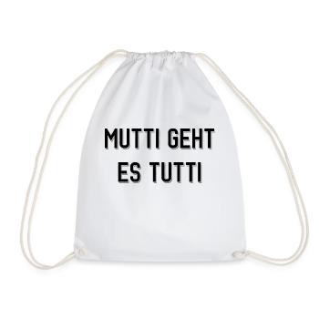 Mutti geht es tutti lustiger Spruch Mama Mutter - Turnbeutel - Weiß - Vorne