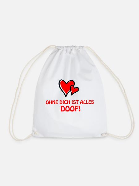 ohne dich alles doof - Turnbeutel - Weiß