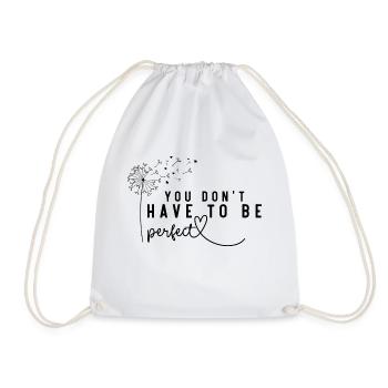 You don t have to be perfect - Turnbeutel - Weiß - Vorne