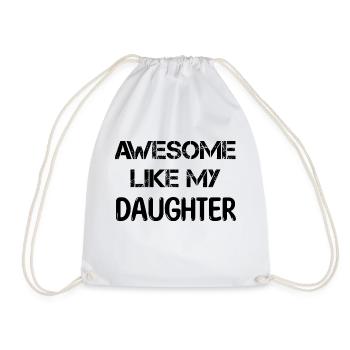 AWESOME LIKE MY DAUGHTER funny gift dad - Drawstring Bag - white - Front