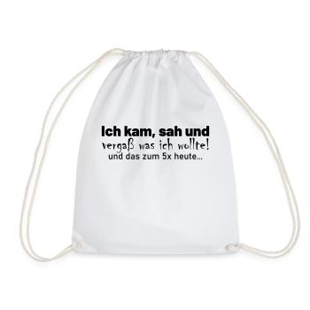 Ich kam, sah und vergaß und das zum 5x heute.. - Turnbeutel - Weiß - Vorne