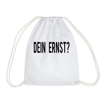 Dein Ernst? - Turnbeutel - Weiß - Vorne