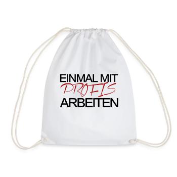 Einmal mit Profis arbeiten! - Turnbeutel - Weiß - Vorne