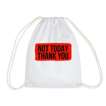 Not Today, Thank You - Drawstring Bag - white - Front