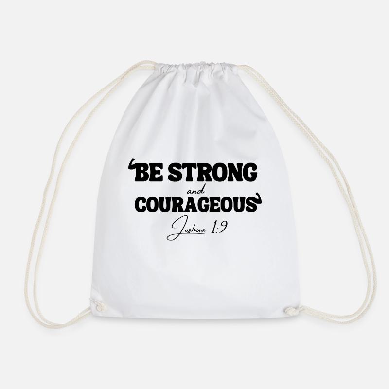 Be Strong & Courageous – Joshua 1:9 - Drawstring Bag - white