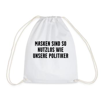 Masken Sind Nutzlos Wie Unsere Politiker - Turnbeutel - Weiß - Vorne