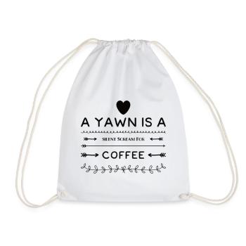 A Yawn Is A Silent Scream For Coffee - Drawstring Bag - white - Front