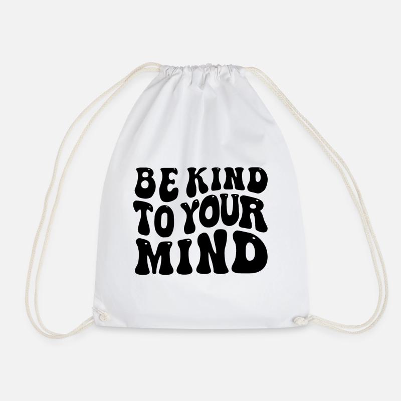 Be kind to your mind - Turnbeutel - Weiß