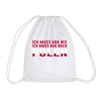 Ich muss gar nix ich muss nur nach Polen - Turnbeutel - Weiß - Vorne