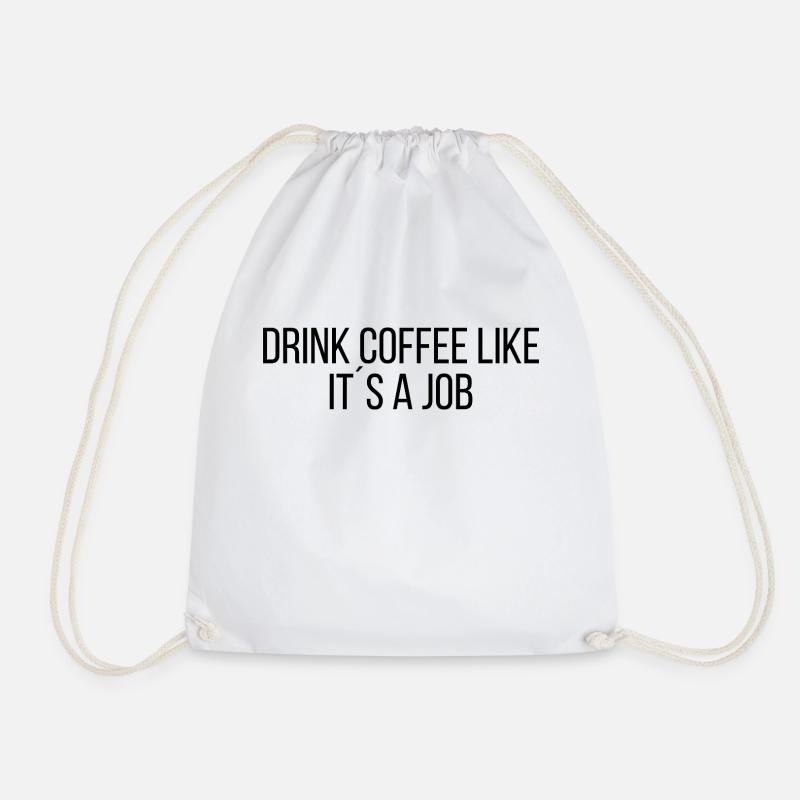 Drink Coffee Like It’s a Job ☕🔥 - Turnbeutel - Weiß