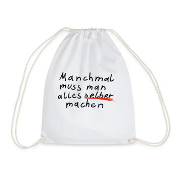 Manchmal muss man alles selber machen - Turnbeutel - Weiß - Vorne