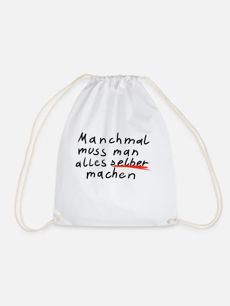 Manchmal muss man alles selber machen - Turnbeutel - Weiß
