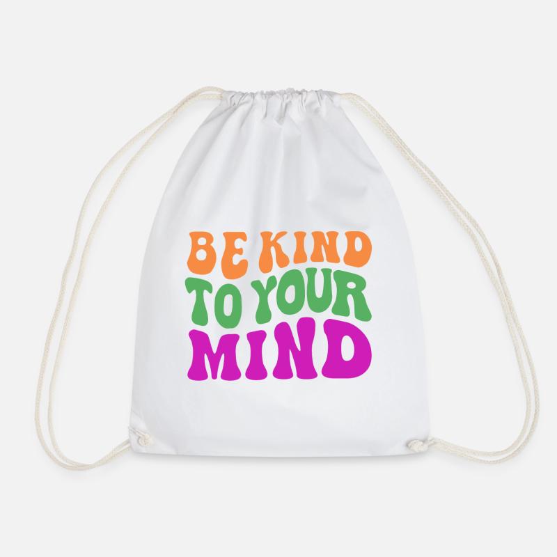 Be kind to your mind - Drawstring Bag - white