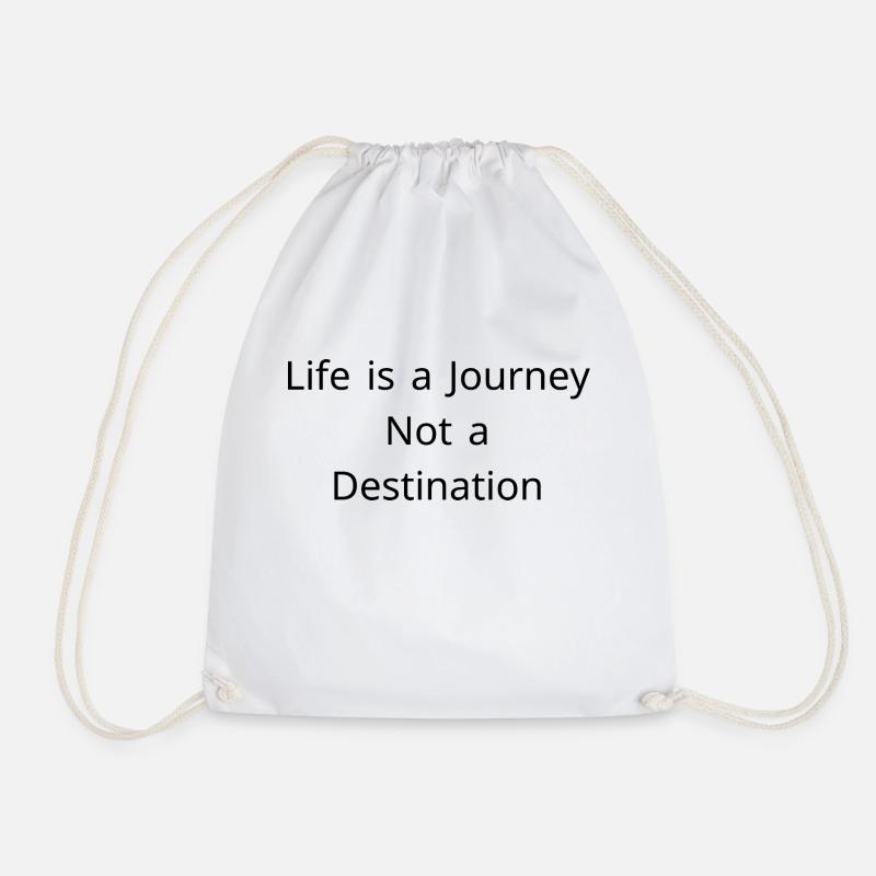 Life is a journey not a destination - Drawstring Bag - white