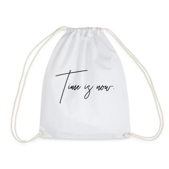 Time is now English saying your time is now - Drawstring Bag - white - Front