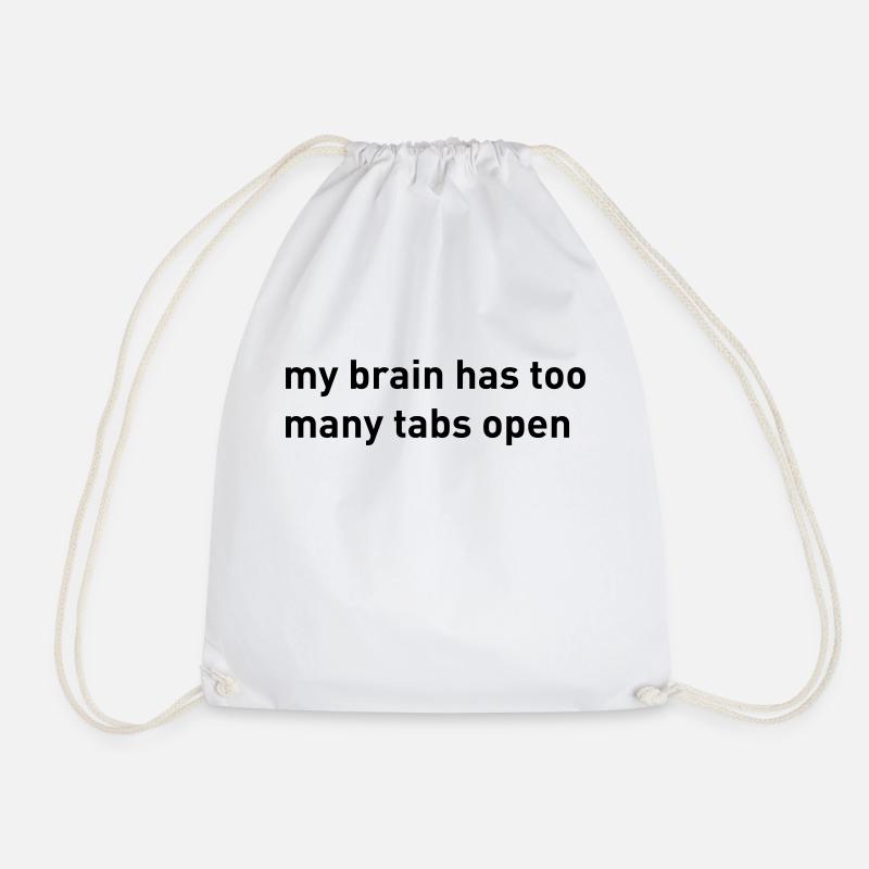 My Brain Has Too Many Tabs Open - Drawstring Bag - white