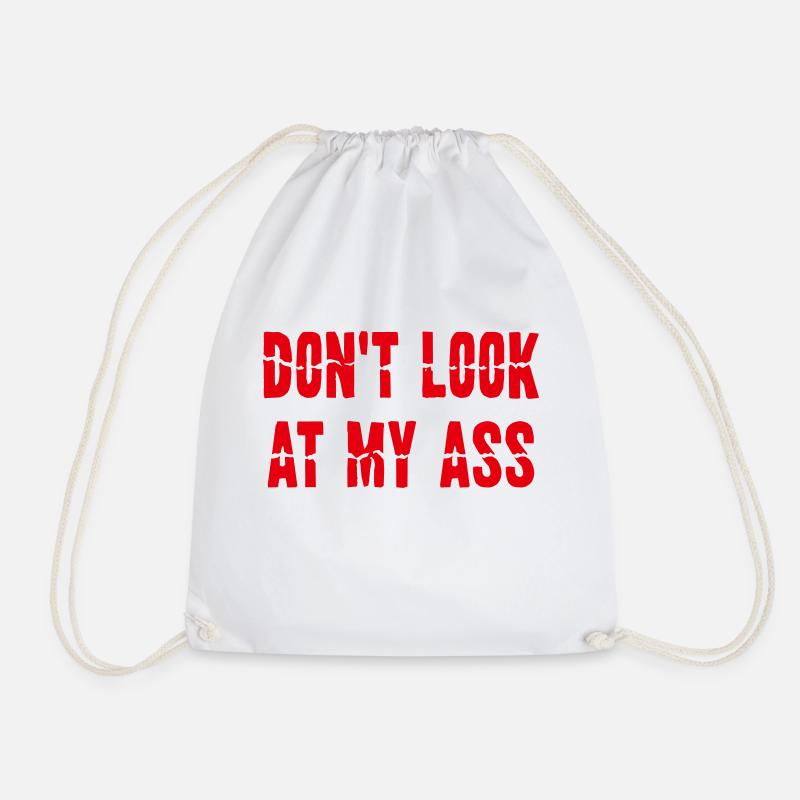 Dont Look At My Ass - Turnbeutel - Weiß