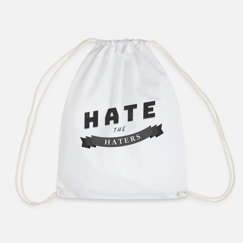 hate the haters Spruch Geschenk - Turnbeutel - Weiß