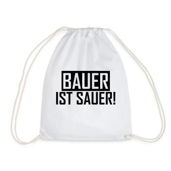 Bauer ist sauer Bauernprotest Landwirt Sprüche - Turnbeutel - Weiß - Vorne