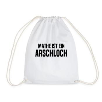 Mathe ist ein Arschloch - Mathematik - Schule - Turnbeutel - Weiß - Vorne