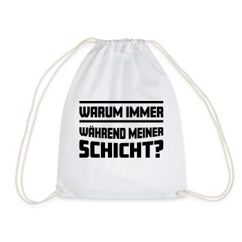 Warum immer während meiner Schicht? - Turnbeutel - Weiß - Vorne