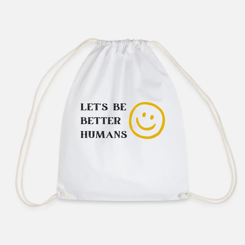 lets be better humans - Drawstring Bag - white