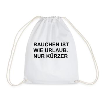 RAUCHEN IST WIE URLAUB. NUR KÜRZER - Turnbeutel - Weiß - Vorne