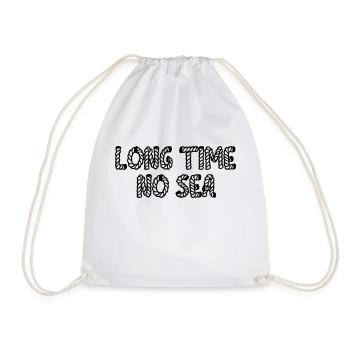 Long time no sea. - Turnbeutel - Weiß - Vorne