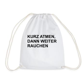 KURZ ATMEN, DANN WEITER RAUCHEN - Turnbeutel - Weiß - Vorne