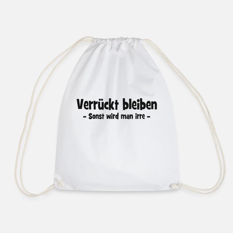 Verrückt bleiben - Sonst wird man irre - Turnbeutel - Weiß