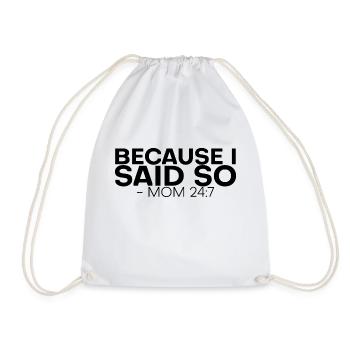 Because I said so mom 24:7 9 - Drawstring Bag - white - Front