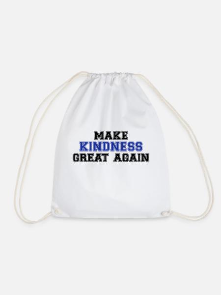 Make kindness great again - Turnbeutel - Weiß