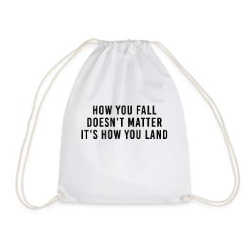 How you fall doesn t matter it s how you land - Drawstring Bag - white - Front