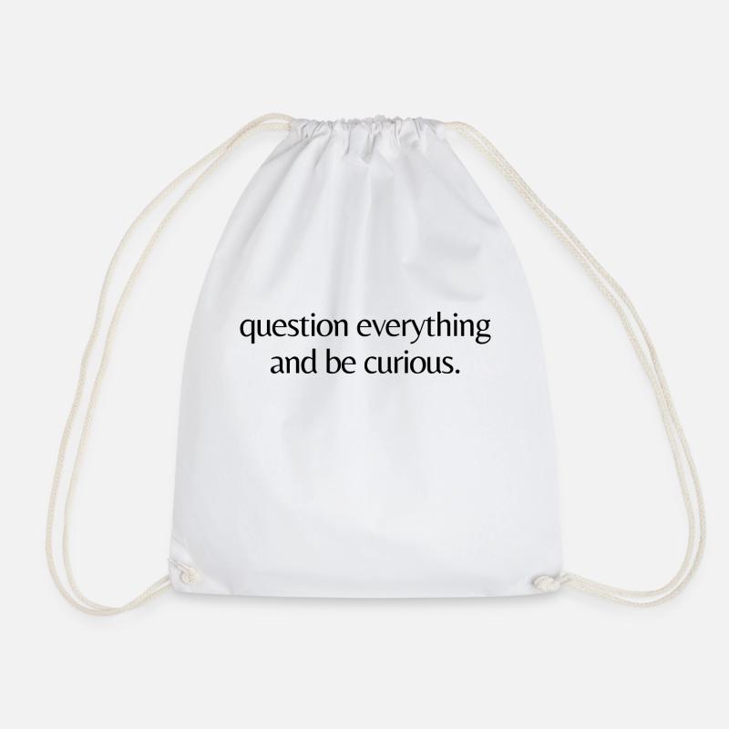 question everything and be curious - Drawstring Bag - white