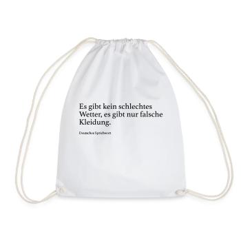 Es gibt kein schlechtes Wetter, es gibt nur falsc - Turnbeutel - Weiß - Vorne