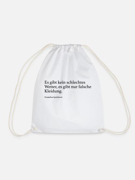 Es gibt kein schlechtes Wetter, es gibt nur falsc - Turnbeutel - Weiß