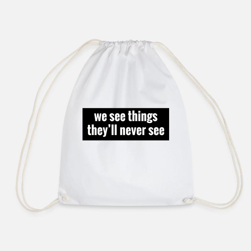 Live Forever - We see things they'll never see - Drawstring Bag - white