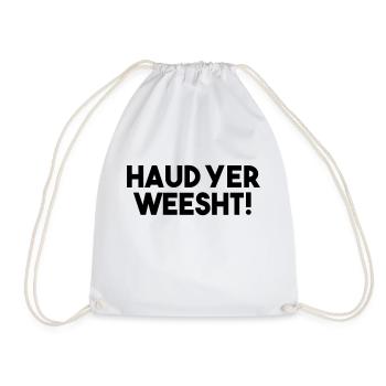 Haud Yer Weesht! - Lustiges schottisches Slang-Zitat - Turnbeutel - Weiß - Vorne