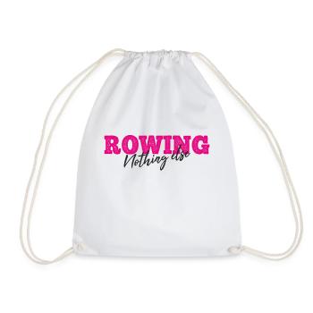 Rowing Nothing Else Slogan - Rower - Rowing - Drawstring Bag - white - Front