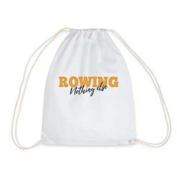 Rowing Nothing Else Slogan - Rower - Rowing - Drawstring Bag - white - Front