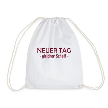 Neuer Tag - Gleicher Scheiss - Scheiß - Turnbeutel - Weiß - Vorne