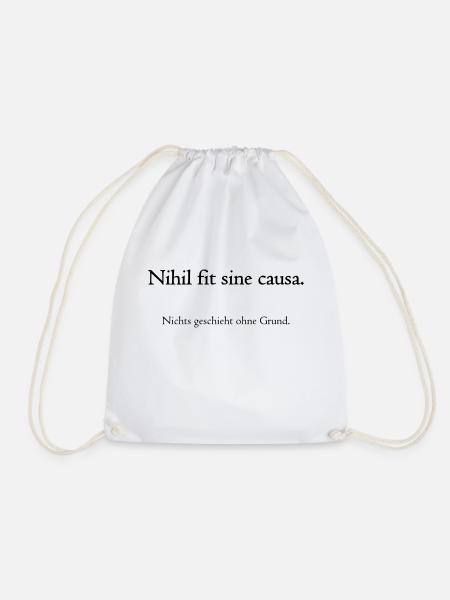 Nihil fit sine caus. - Nichts geschieht ohne Grund - Turnbeutel - Weiß