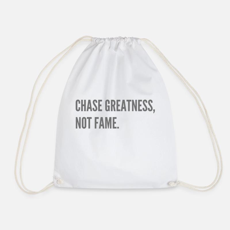 Chase Greatness, not Fame. - Drawstring Bag - white