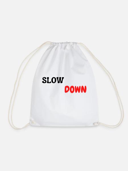 slow down - Turnbeutel - Weiß