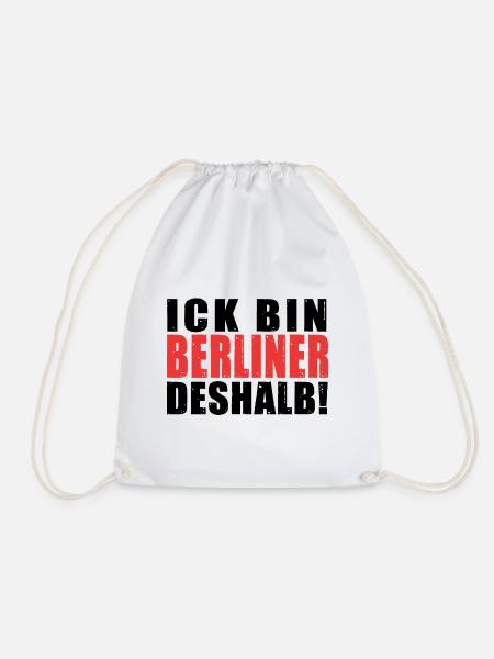 Ick bin Berliner deshalb Spruch Dialekt Berlin - Turnbeutel - Weiß