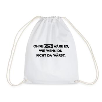 Ohne Dich wäre es... - Turnbeutel - Weiß - Vorne