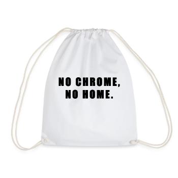No chrome no home - Turnbeutel - Weiß - Vorne
