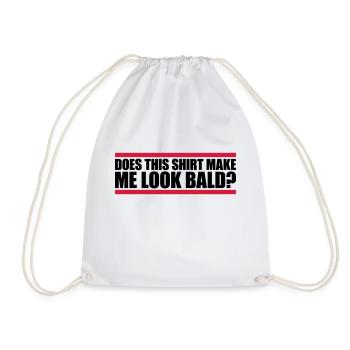 look bald shirt quote - Drawstring Bag - white - Front