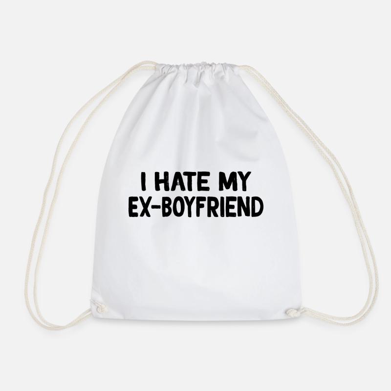 I Hate My Ex Boyfriend Funny Ex GF - Turnbeutel - Weiß