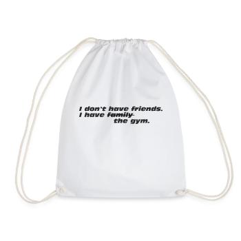 I have the gym - Turnbeutel - Weiß - Vorne